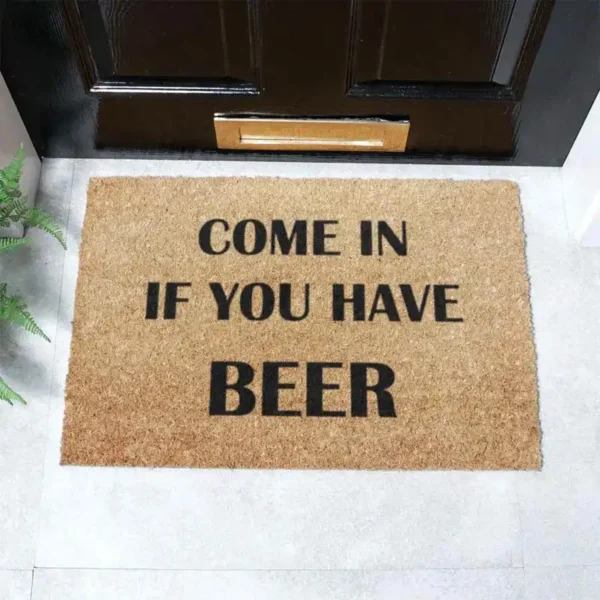 Come In If You Have Beer Doormat