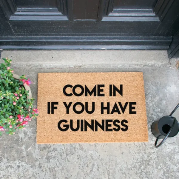 Come in if you have Guinness Doormat