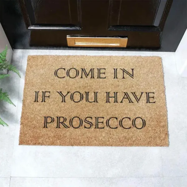 Come in if you have Prosecco