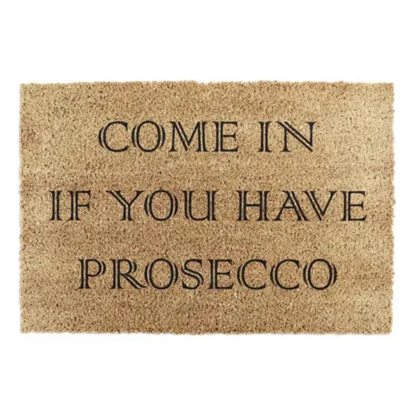 Come in if you have Prosecco Doormat