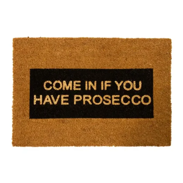Come In If You Have Prosecco Doormat