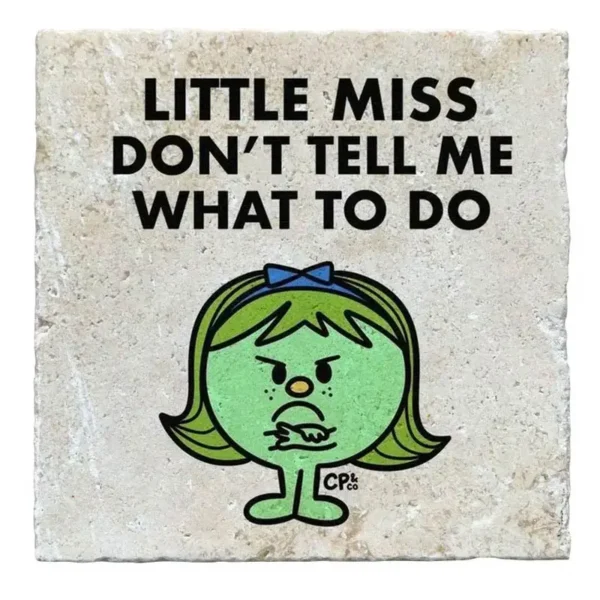 Little Miss Don't Tell Me What To Do Coaster